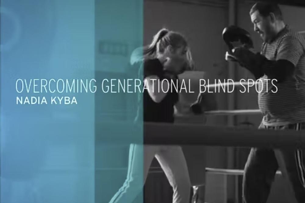 Overcoming generational blindspots with Nadia Kyba.