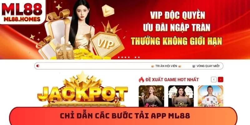 Chỉ dẫn các bước tải app ML88
