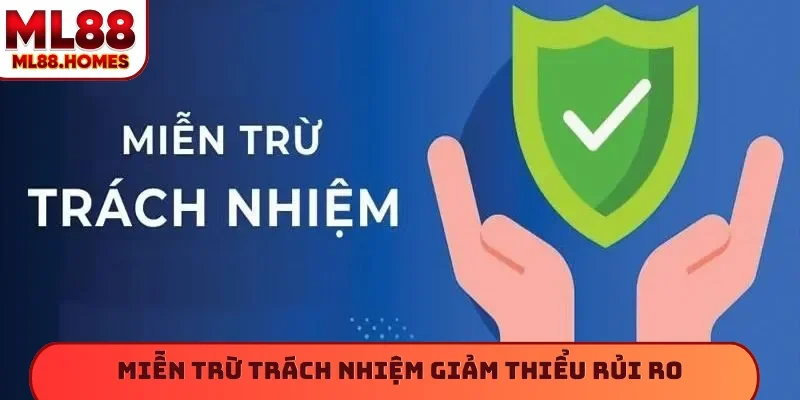 Miễn trừ trách nhiệm giảm thiểu rủi ro