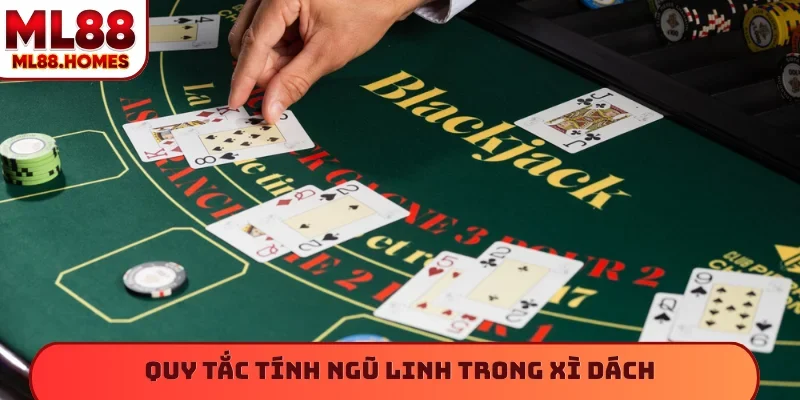 Quy tắc tính ngũ linh trong xì dách